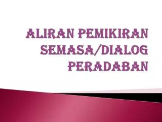 aliran pemikiran semasa dialog peradaban