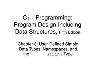 C++ Programming: Program Design Including Data Structures, Fifth Edition