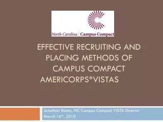 EFFECTIVE RECRUITING AND PLACING METHODS OF CAMPUS COMPACT AMERICORPS*VISTAS