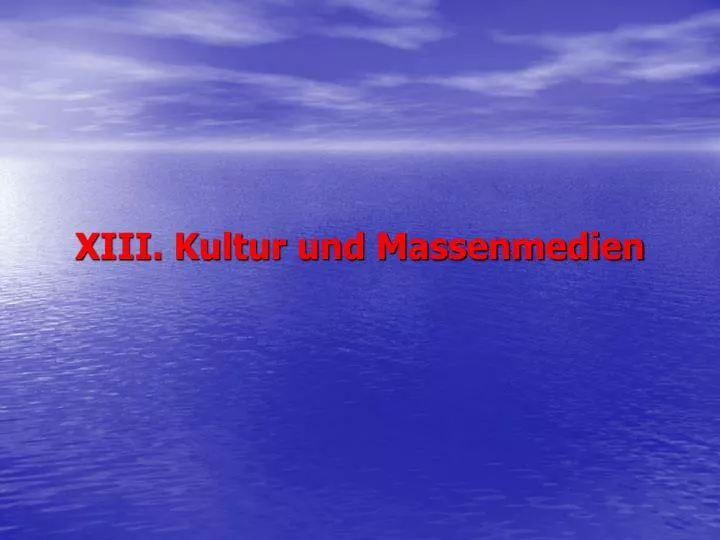 xiii kultur und massenmedien