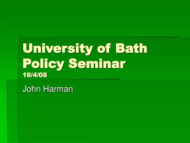 university of bath policy seminar 16 4 08