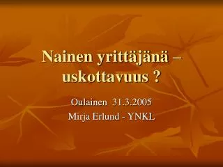 nainen yritt j n uskottavuus