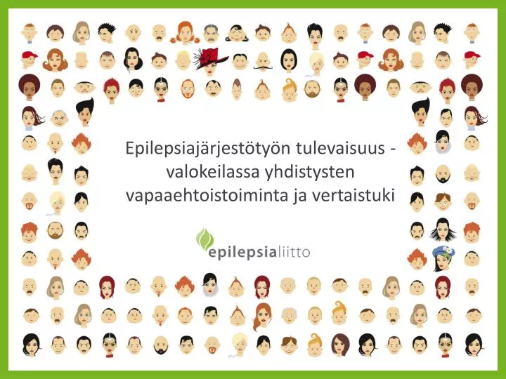 epilepsiaj rjest ty n tulevaisuus valokeilassa yhdistysten vapaaehtoistoiminta ja vertaistuki