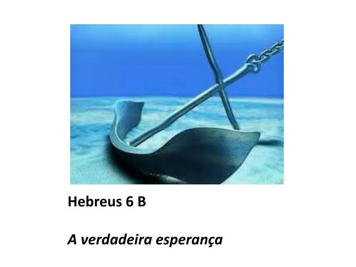 hebreus 6 b a verdadeira esperan a