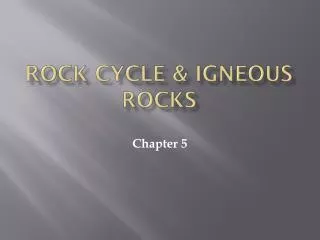 Rock Cycle &amp; Igneous Rocks