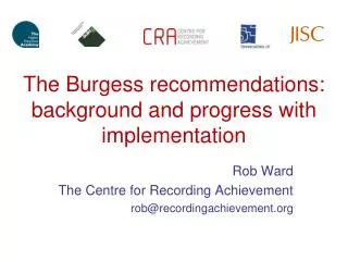 The Burgess recommendations: background and progress with implementation