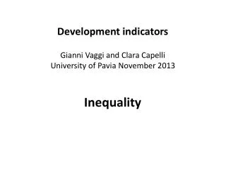 Development indicators Gianni Vaggi and Clara Capelli University of Pavia November 2013