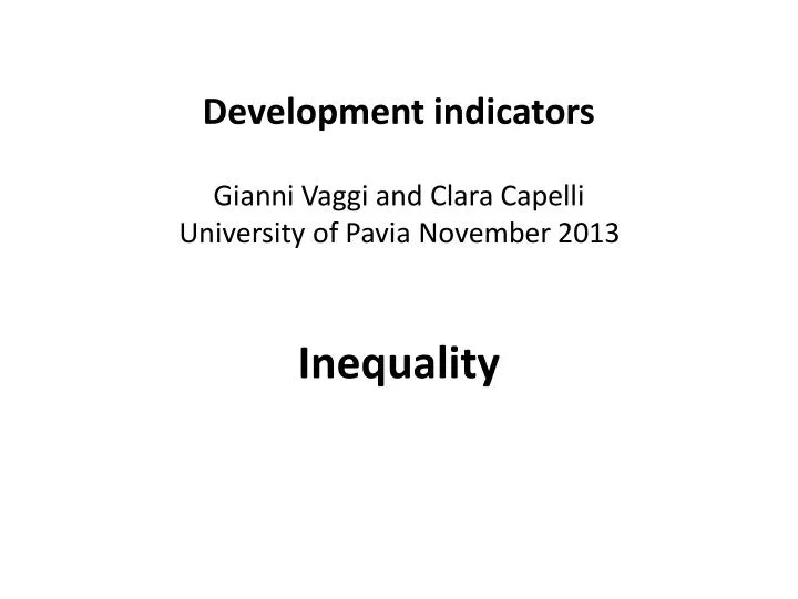 development indicators gianni vaggi and clara capelli university of pavia november 2013