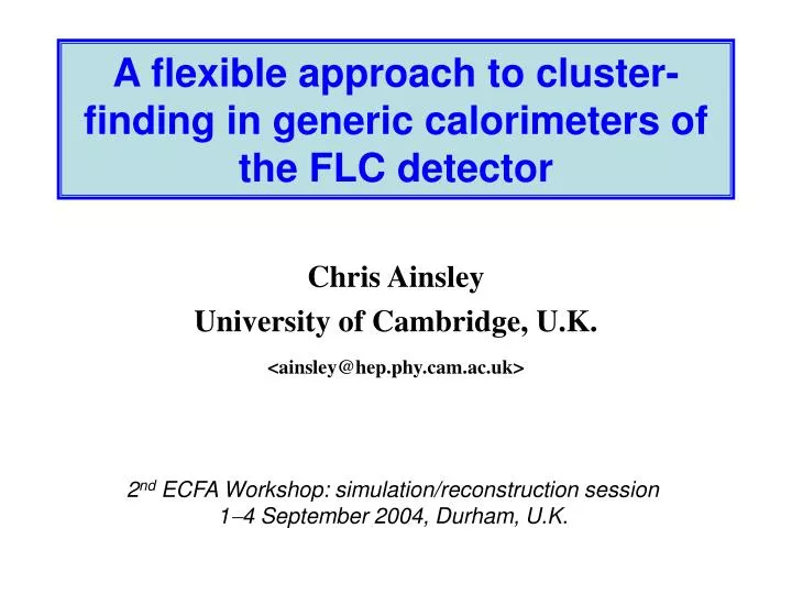 a flexible approach to cluster finding in generic calorimeters of the flc detector