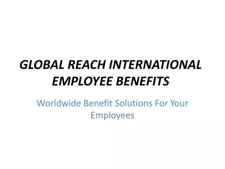 global reach international employee benefits
