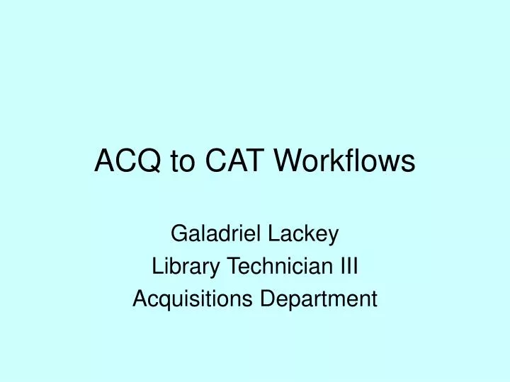 acq to cat workflows