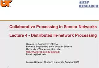 Collaborative Processing in Sensor Networks Lecture 4 - Distributed In-network Processing