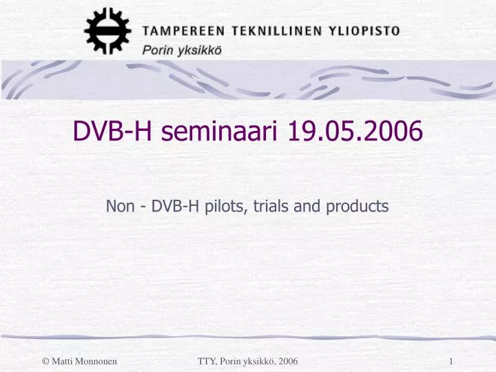 non dvb h pilots trials and products