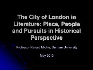 The City of London in Literature: Place, People and Pursuits in Historical Perspective
