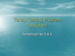 tahap testing program lanjutan
