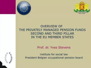 OVERVIEW OF THE PRIVATELY MANAGED PENSION FUNDS SECOND AND THIRD PILLAR IN THE EU MEMBER STATES