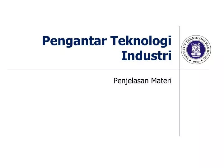 pengantar teknologi industri