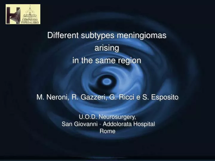 different subtypes meningiomas arising in the same region