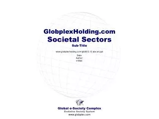 Global e-Society Complex Evolutive Society System globplex