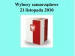 Wybory samorządowe 21 listopada 2010 - slide 1