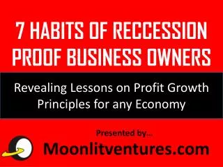 7 HABITS OF RECCESSION PROOF BUSINESS OWNERS