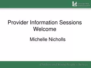 Provider Information Sessions Welcome
