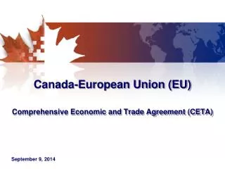 Canada-European Union (EU) Comprehensive Economic and Trade Agreement (CETA)