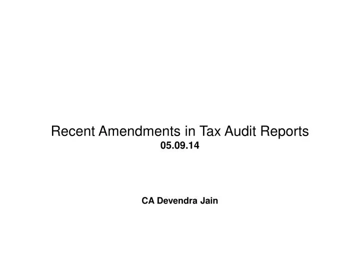 recent amendments in tax audit reports 05 09 14