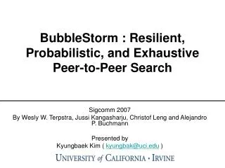 BubbleStorm : Resilient, Probabilistic, and Exhaustive Peer-to-Peer Search