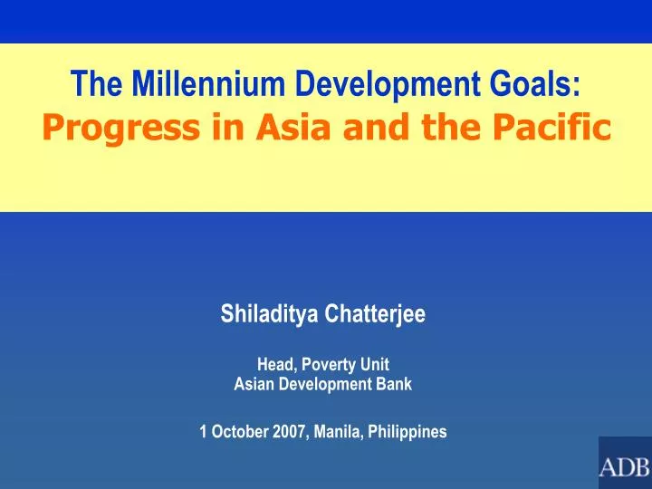shiladitya chatterjee head poverty unit asian development bank 1 october 2007 manila philippines