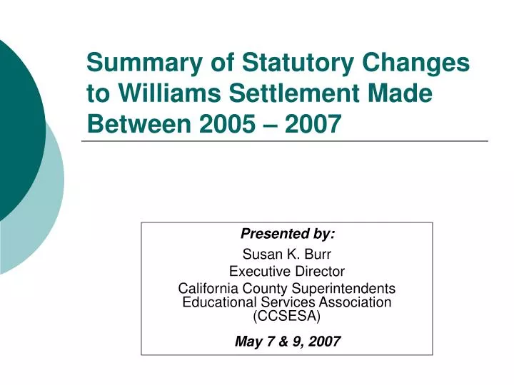 summary of statutory changes to williams settlement made between 2005 2007