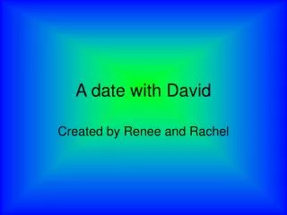 A date with David