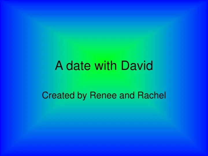 a date with david