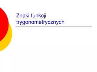 znaki funkcji trygonometrycznych