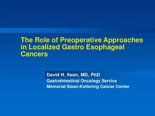 The Role of Preoperative Approaches in Localized Gastro Esophageal Cancers