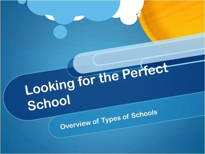 looking for the perfect school