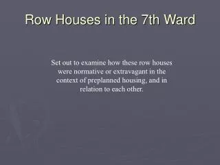 Row Houses in the 7th Ward