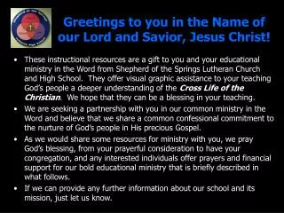 Greetings to you in the Name of our Lord and Savior, Jesus Christ!