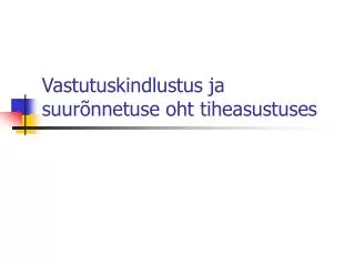 vastutuskindlustus ja suur nnetuse oht tiheasustuses