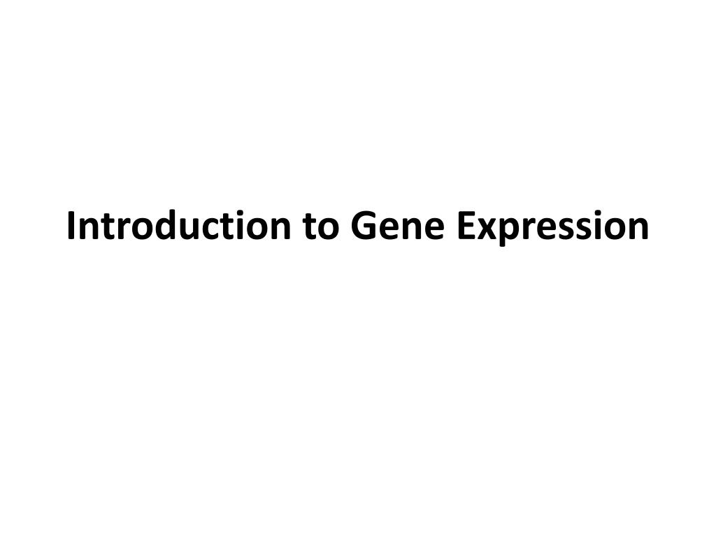 PPT - Introduction to Gene Expression PowerPoint Presentation, free ...