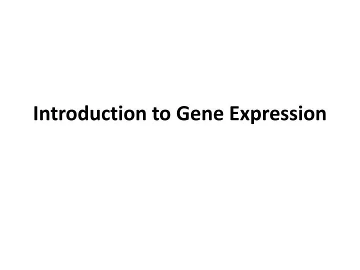 introduction to gene expression