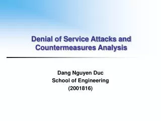 Denial of Service Attacks and Countermeasures Analysis