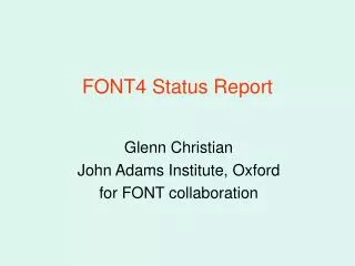 FONT4 Status Report