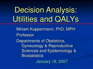 Decision Analysis: Utilities and QALYs