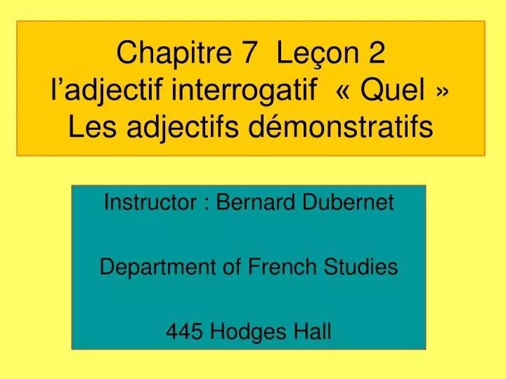 chapitre 7 le on 2 l adjectif interrogatif quel les adjectifs d monstratifs