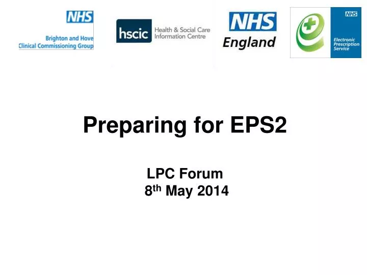 preparing for eps2 lpc forum 8 th may 2014