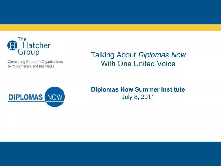 talking about diplomas now with one united voice diplomas now summer institute july 8 2011