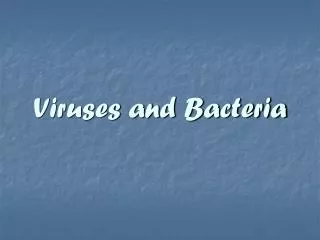 Viruses and Bacteria