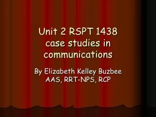 Unit 2 RSPT 1438 case studies in communications
