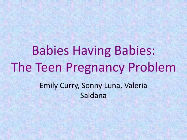 babies having babies the teen pregnancy problem